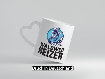 Waldweg Heizer | Mountainbike Tasse Mountainbiker Geschenk Humor Geschenkidee