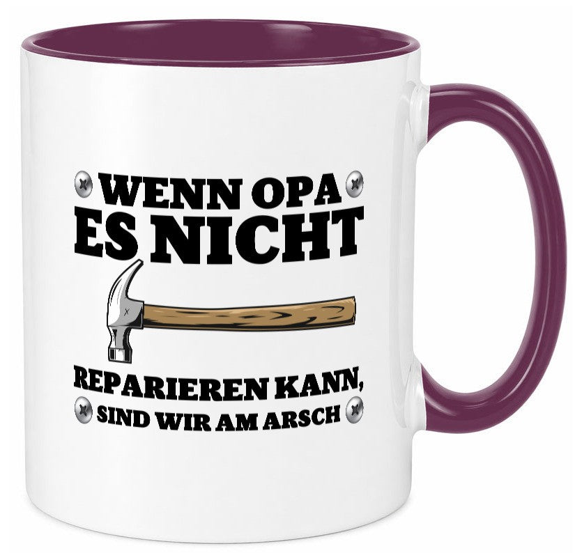 Wenn Opa es nicht reparieren kann, sind am Arsch | Hammer lustiger Spruch Tasse