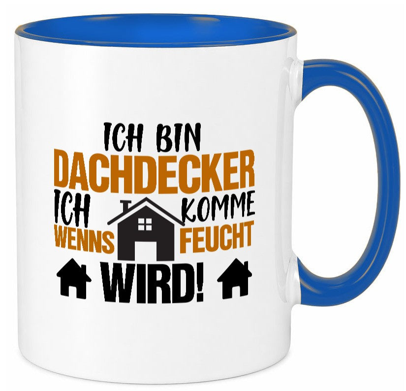 Ich bin Dachdecker | Hausbau lustig Humor Geschenkidee Geschenk Tasse