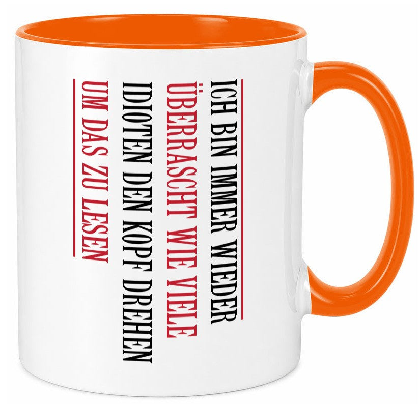 Ãœberrascht wie viele Idioten Kopf drehen | lustiger Spruch v2 Humor Tasse