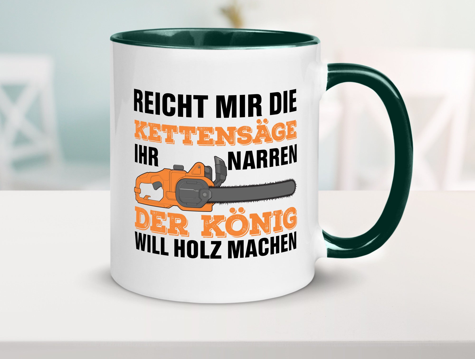 Der könig will Holz machen | Holzfäller Kettensäge Humor Geschenkidee Tasse