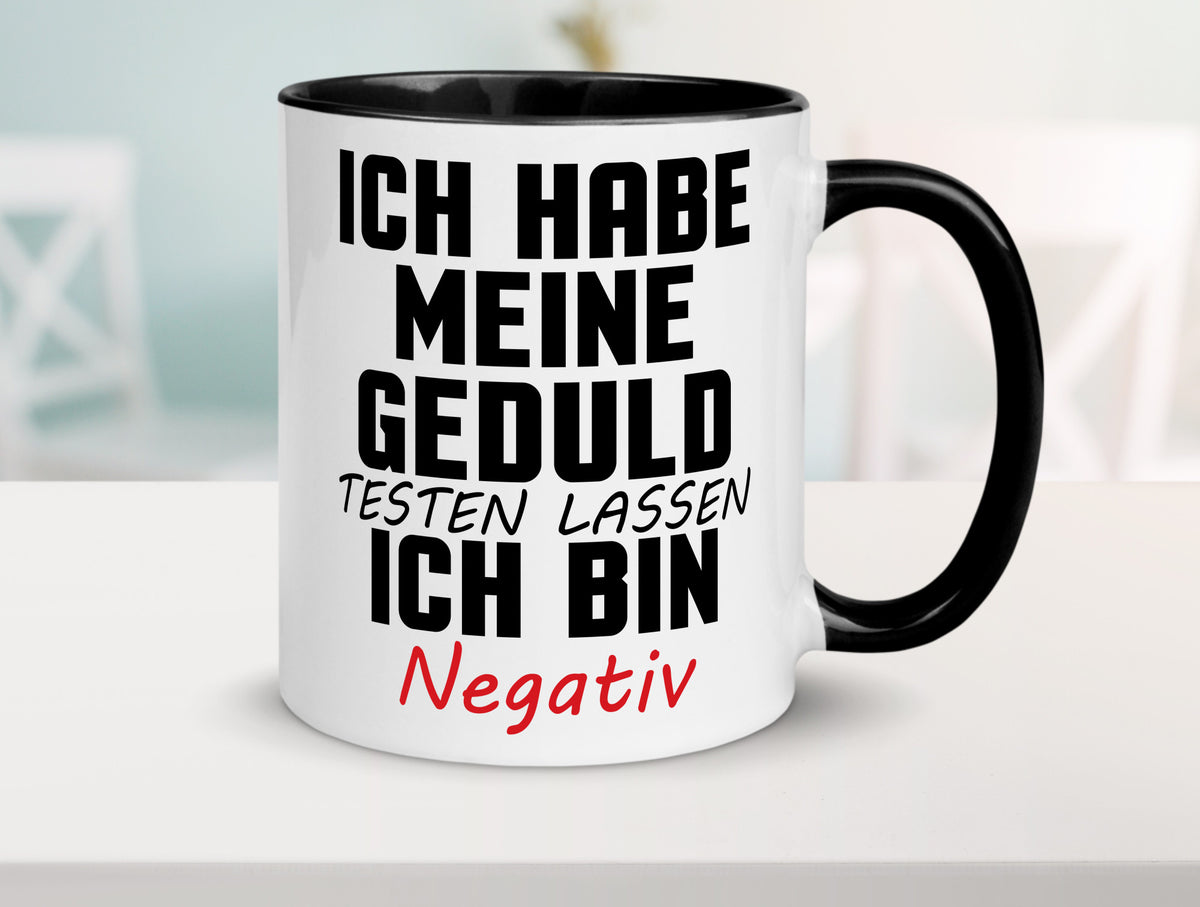 Geduld testen lassen. negativ | Entspannung Eile Witz Humor Geschenkidee Tasse