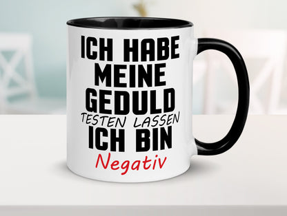 Geduld testen lassen. negativ | Entspannung Eile Witz Humor Geschenkidee Tasse