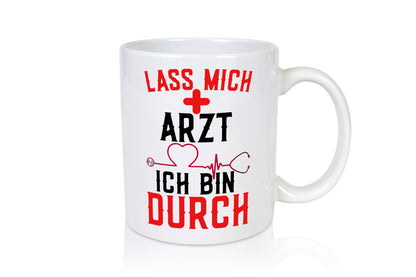 Arzt | Lass mich durch Herz Doktor Krankenhaus Puls Humor Geschenkidee Tasse