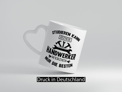 Studieren kann jeder | Handwerker nur die besten handwerk lustig Humor