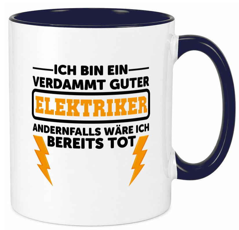 Verdammt guter Elektriker | Beruf Tasse Arbeitswelt lustig Arbeit Kollegen Büro