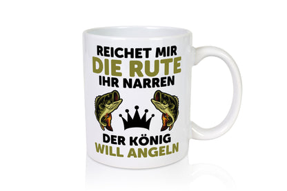 Reicht mir die rute ihr Narren | Angeln Fische Humor Geschenkidee Tasse
