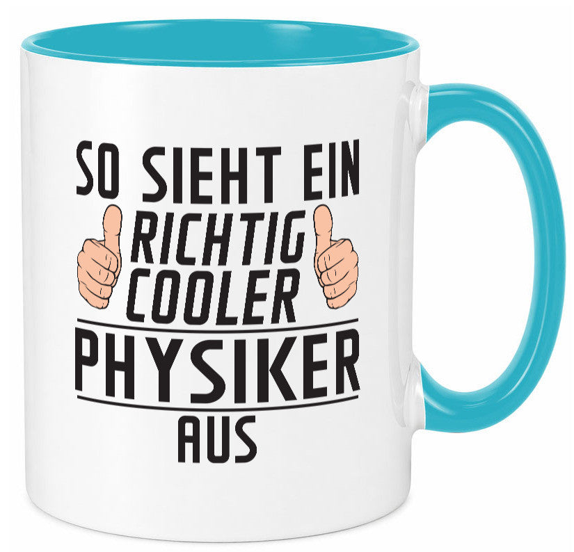 Richtig Cooler Physiker | Physik Geschenkidee Humor Tasse