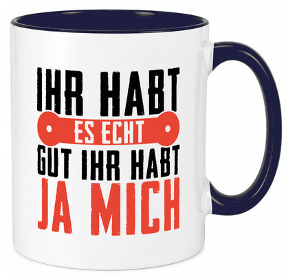 Ihr habt es echt gut ja mich lustig Humor Geschenkidee Geschenk Tasse