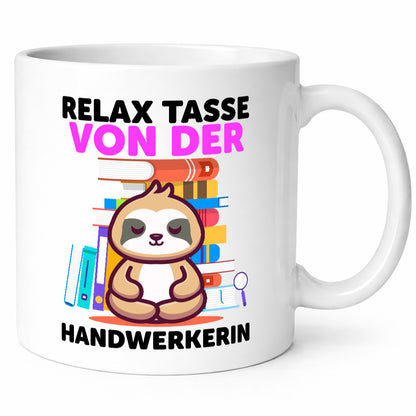 Relax Tasse: Handwerkerin | Handwerkerinnen Geschenk Humor Geschenkidee