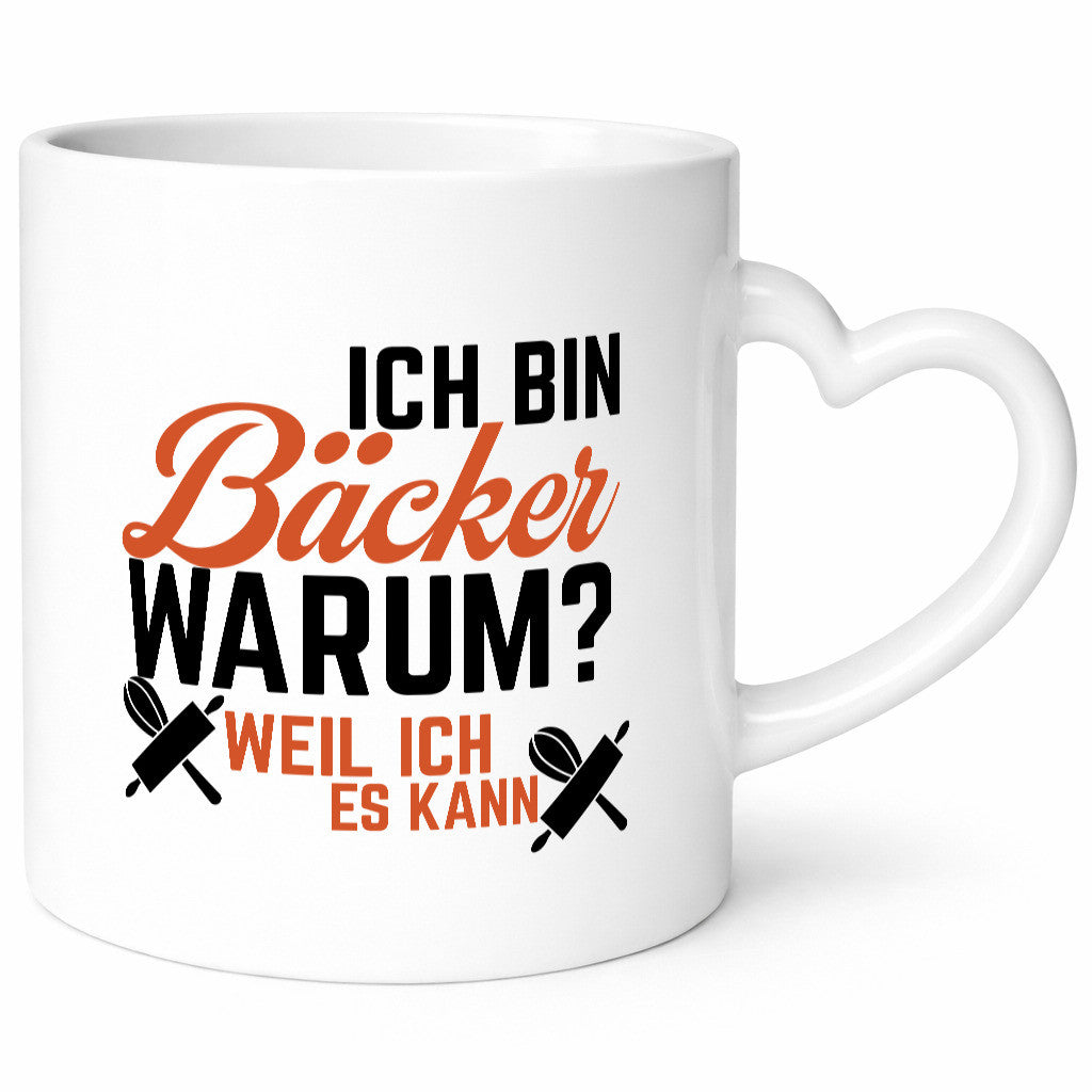 Ich bin Bäcker Warum? Weil es kann lustig Humor Geschenkidee Geschenk Tasse