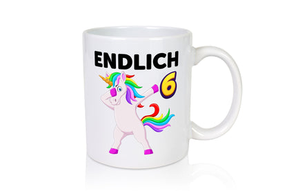 6. Geburtstag | endlich 6 Jahre Einhorn Mädchen Geschenkidee Humor Tasse