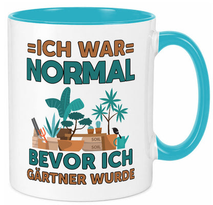 Ich war normal bevor Gärtner wurde | Garten lustiger Spruch Geschenk Humor