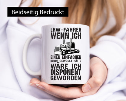 LKW-Fahrer Spruch | Berufsfahrer Tasse Trucker Geschenkidee Arbeit Kollegen