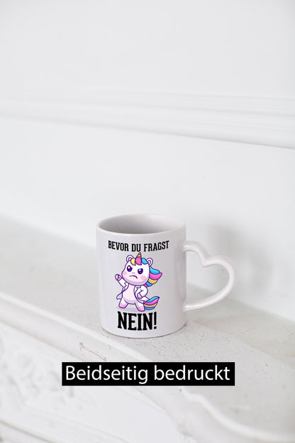 Bevor du fragst Nein | Einhorn Wütendes lustig Humor Geschenkidee Geschenk Tasse
