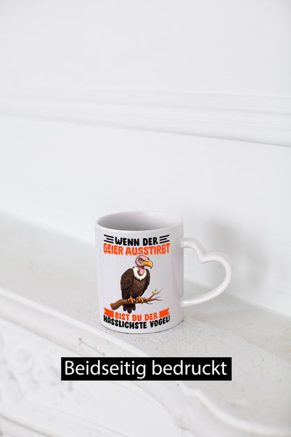 Du bist der hässliche Vogel | Geier v2 Geschenkidee Humor Tasse