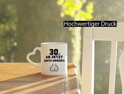 30 Jahre alt | Ab jetzt gehts abwärts lustiger Spruch Geschenk Humor