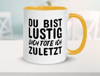 Du bist lustig Humor Geschenkidee Tasse
