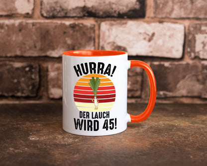 Hurra der lauch wird 45 | 45. Geburtstag Ehrentag lustig Geschenkidee Geschenk Tasse