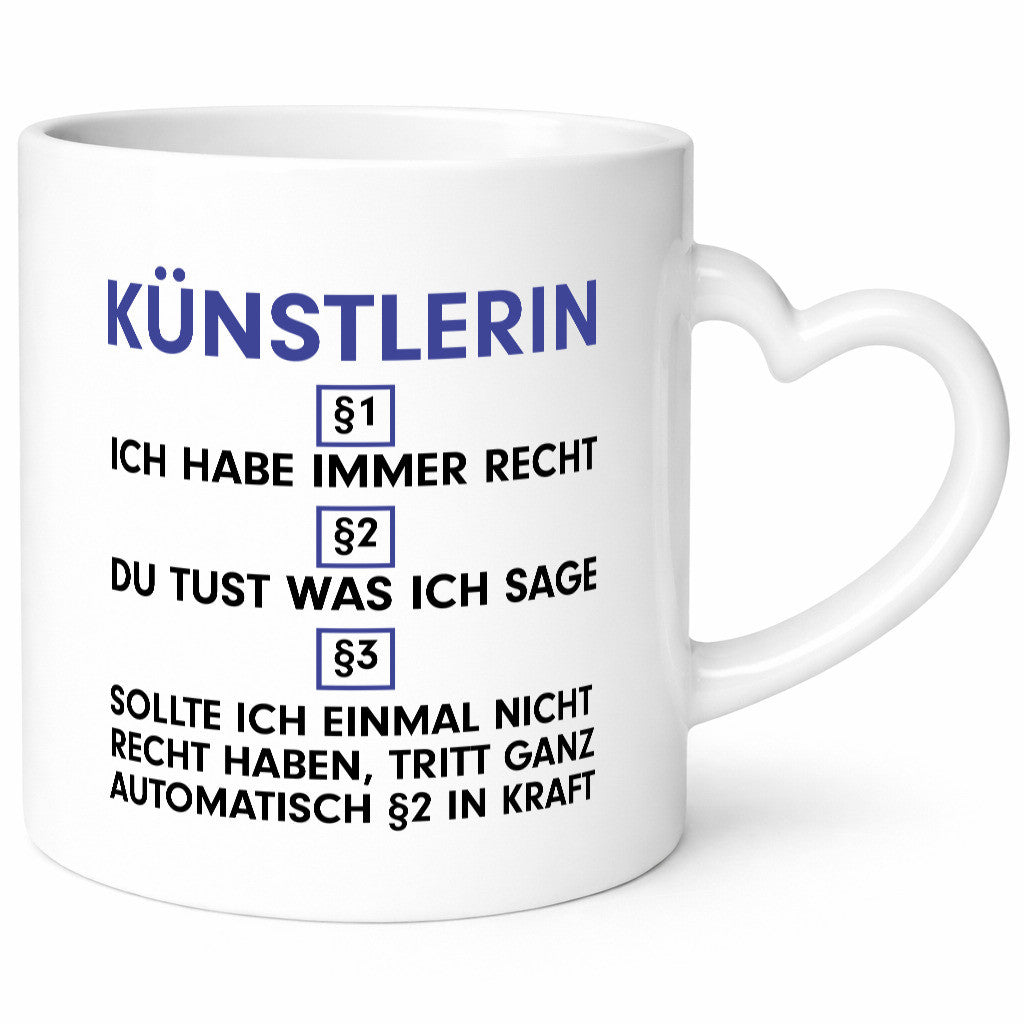 Ich habe immer Recht Künstlerin | Kunst lustiger Spruch Geschenk Humor