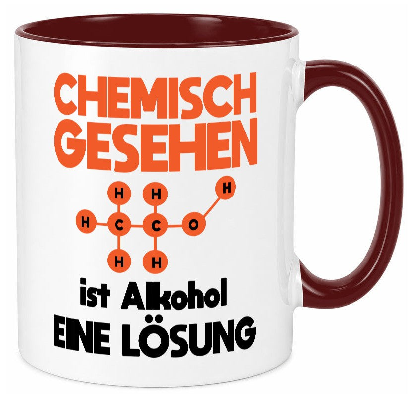 Cemisch gesehen ist alkohol eine Lösung | Chemie Geschenkidee Humor Tasse