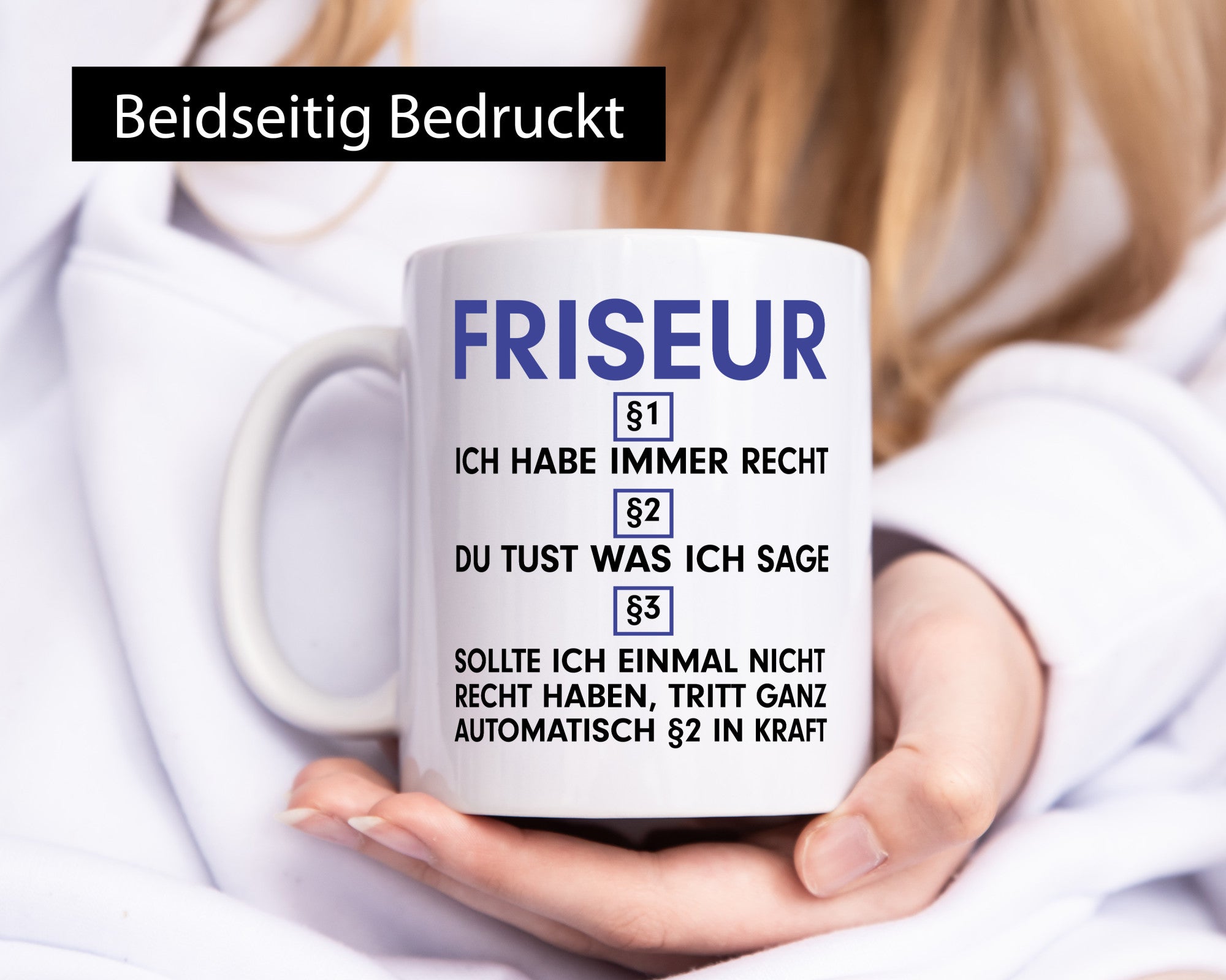 Ich habe immer Recht Friseur | Frisör v2 Humor Geschenkidee Tasse