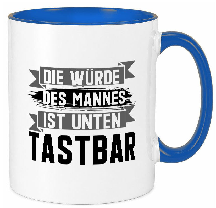 Die würde des Mannes ist unten Tastbar | Männer Geschenkidee Humor Tasse
