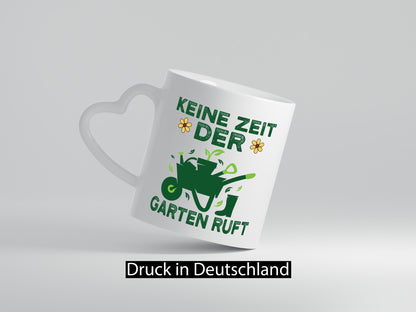 Keine Zeit, Garten ruft | Schubkarre Blumen Hobby Geschenkidee Humor Tasse
