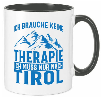 Keine Therapie, nur nach Tirol | Berge Geschenkidee Humor Tasse