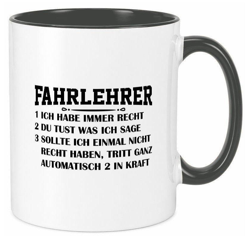 Fahrlehrer haben immer Recht | Regeln Geschenkidee Humor Tasse