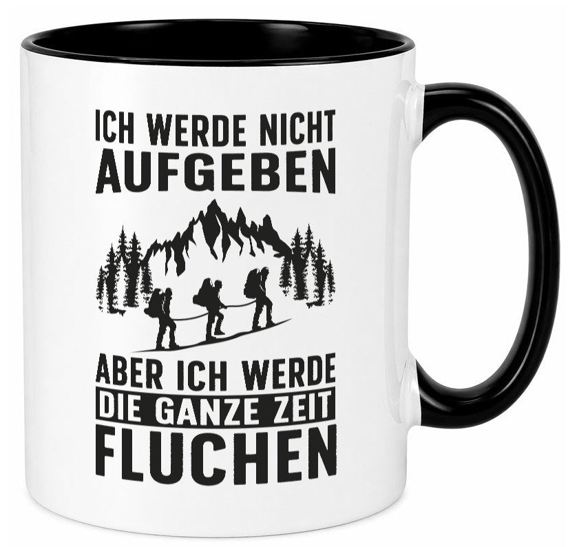 Nicht aufgeben, fluchen | Berge Wanderer Geschenk Humor Geschenkidee lustiger Tasse