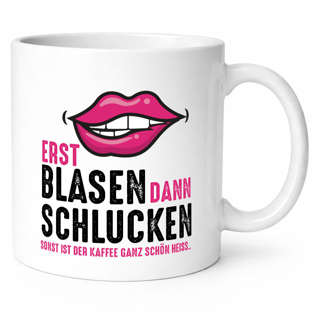 Erst Blasen dann Schlucken | Kaffee ist heiß lustiger Spruch Geschenk Humor