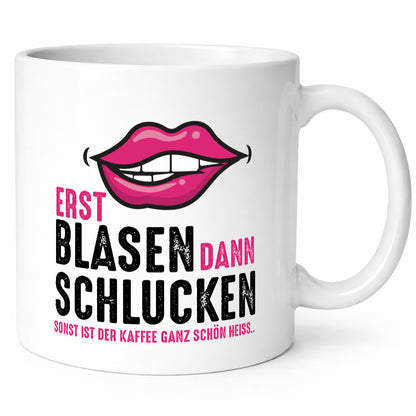 Erst Blasen dann Schlucken | Kaffee ist heiß lustiger Spruch Geschenk Humor