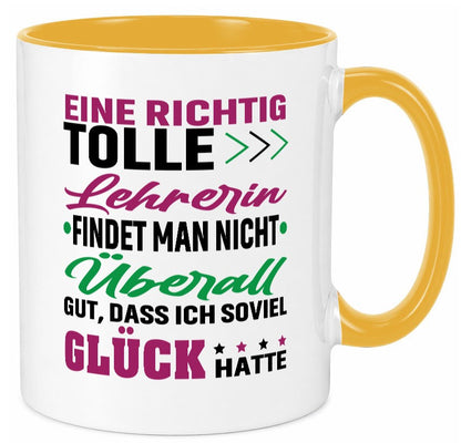 Eine richtig tolle Lehrerin | ich hatte Glück Schule lustig Humor Geschenkidee Tasse
