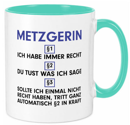 Ich habe immer Recht Metzgerin | Fleischerin v2 Geschenkidee Humor Tasse