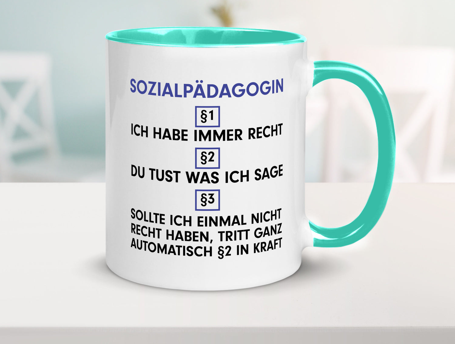 Ich habe immer Recht Sozialpädagogin | Humor Pädagogin Geschenkidee Tasse