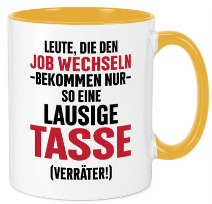 Job Wechsel | Verräter Lausige Tasse Geschenk Arbeit Kollegen Büro lustiger