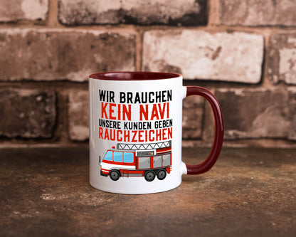 Wir brauchen kein Navi | Feuerwehr Brand Rauchzeichen Geschenkidee Humor Tasse