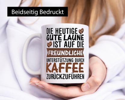 Unterstützung durch Kaffee | Kaffeliebhaber gute Laune Geschenk Humor