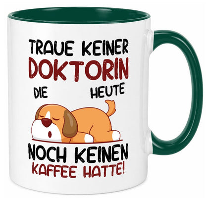 Traue keiner Doktorin | Doktorand Doktortitel Humor Geschenkidee Tasse