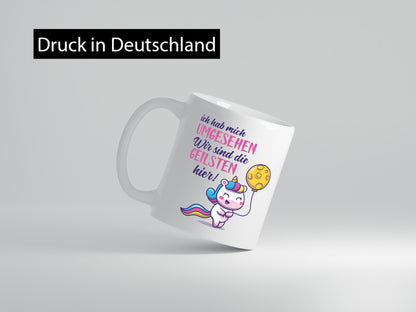 Ich hab mich umgesehen | wir sind die geilsten Einhorn Humor Geschenkidee Tasse