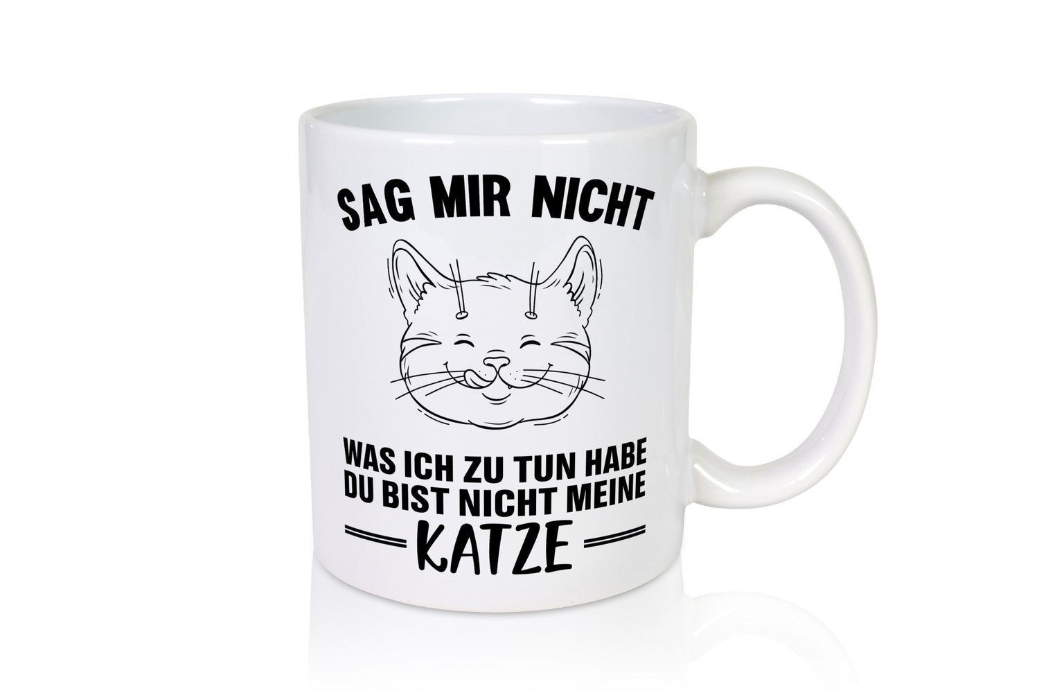 Sag nicht was ich zu tun habe, bist meine Katze lustig Tierliebhaber Humor