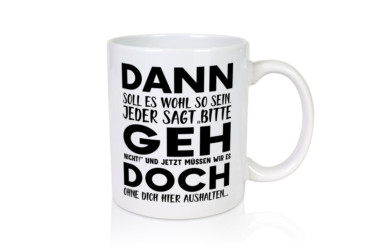 Dann geh doch | Abschied Tasse Kollegen Rente Geschenk Arbeit Büro lustiger