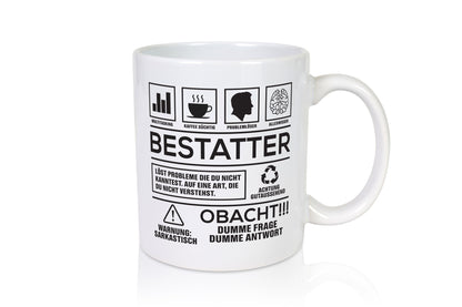 Achtung Probleme Bestatter | Bestattung Totengräber Humor Geschenkidee Tasse