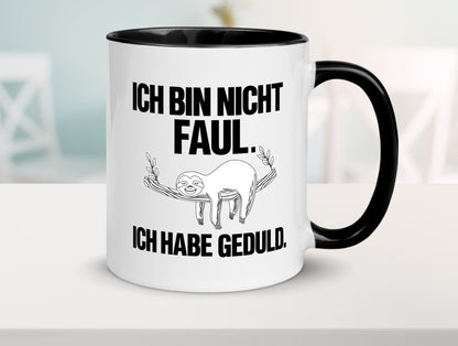 Ich bin nicht faul | Geduld witziger Spruch Muffel Geschenk Humor Geschenkidee Tasse