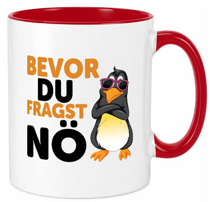 Bevor du Fragst nö | Pinguin Sturkopf Humor Geschenkidee Tasse