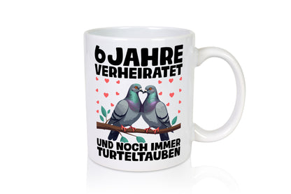 6 Jahre verheiratet | Turteltauben Ehe Ehepaar lustiger Spruch Geschenk Humor