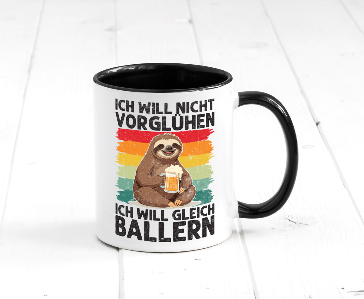 Vorglühen ich will gleich Ballern | Bier Biertrinker lustig Humor Geschenkidee Tasse
