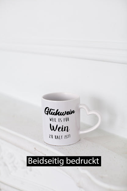 Glühwein weil es für Wein zu Kalt ist lustiger Spruch Geschenk Humor