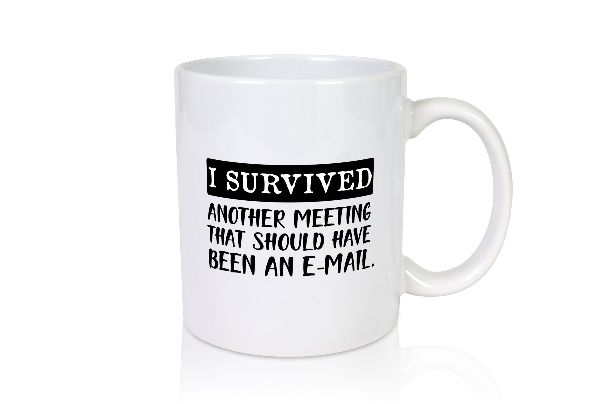 I survived another meeting | Büro Tasse Kollegen Humor Arbeit Geschenkidee
